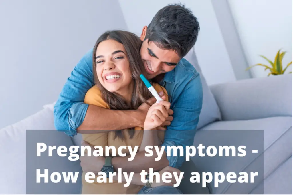 Pregnancy symptoms - How early they appear