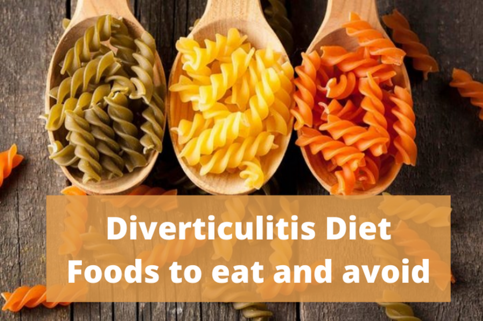 Diverticulitis Diet Food to eat and avoid with Diverticulitis