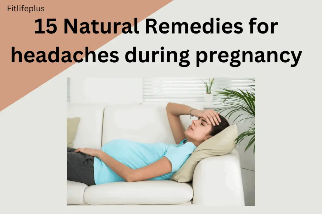 Natural remedies for headaches during pregnancy
