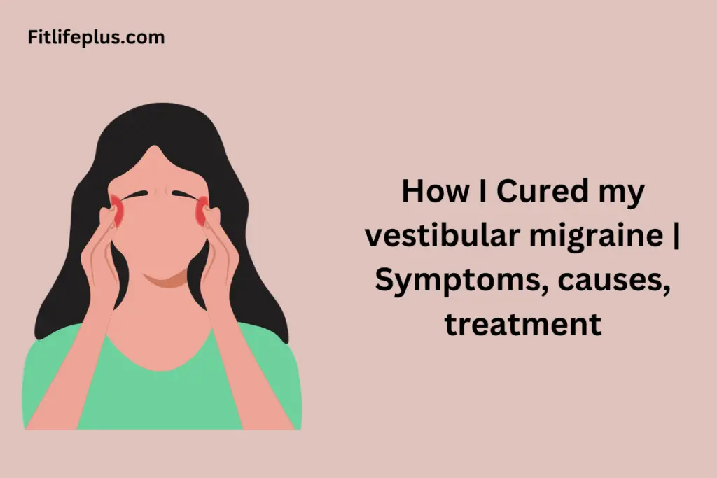 How I cured my vestibular migraine