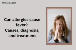 Can allergies cause fever?