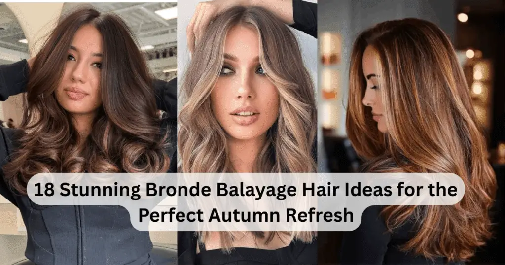 18 Stunning Bronde Balayage Hair Ideas for the Perfect Autumn Refresh